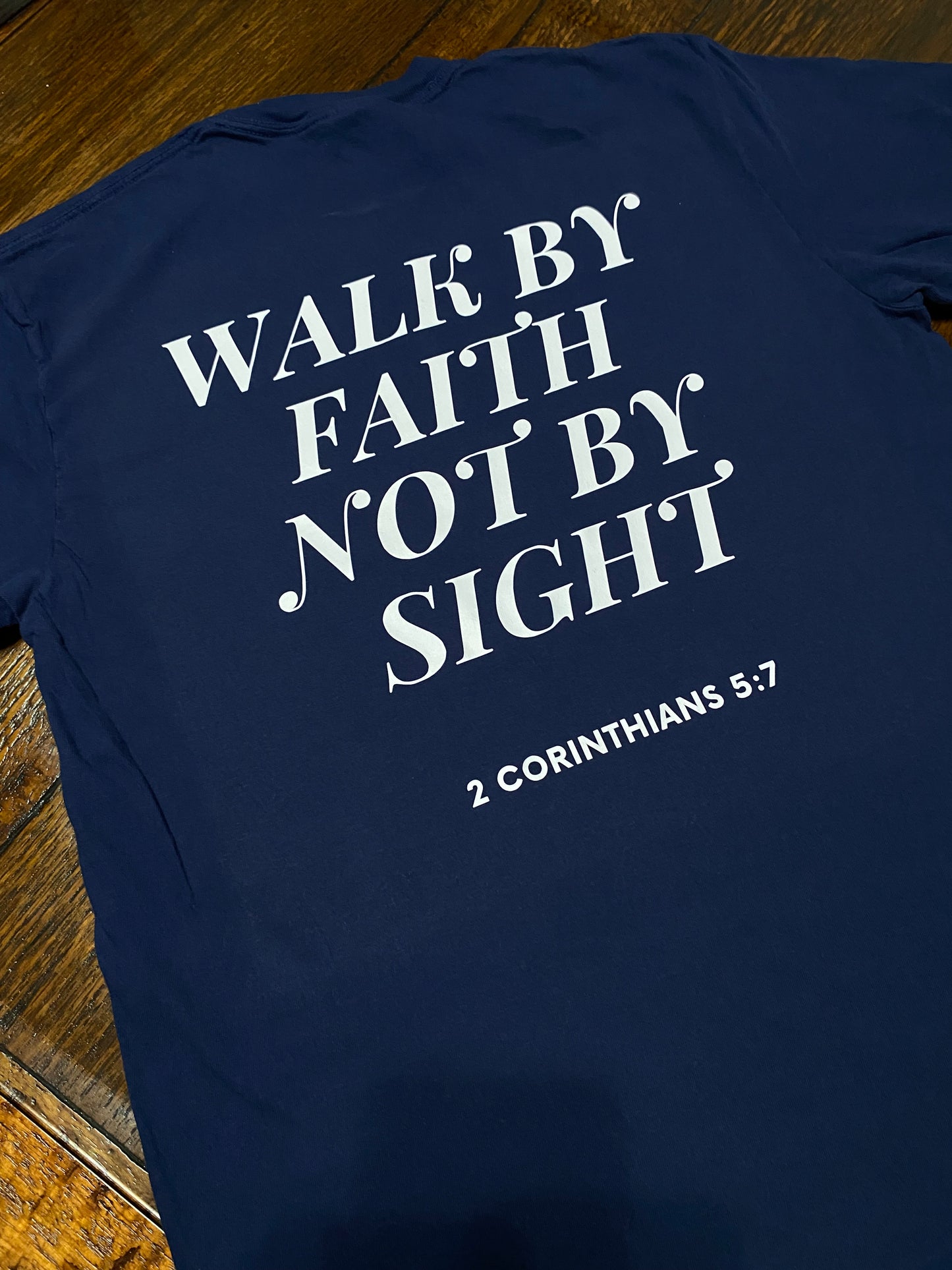 Walk By Faith Not By Sight | T-Shirt